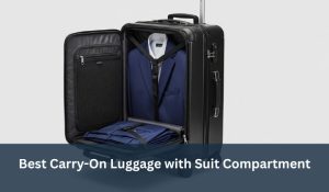 Best Carry-On Luggage with Suit Compartment
