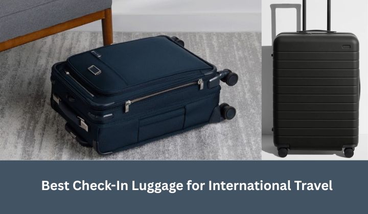 Best Check-In Luggage for International Travel