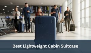 Best Lightweight Cabin Suitcase